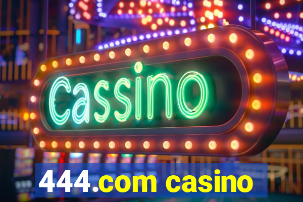 444.com casino